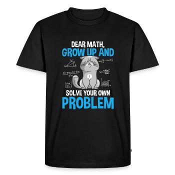 Dear Math Grow Up And Solve Your Own Problems - T-shirt Premium bio Homme - noir - Devant - Nico (187cm)