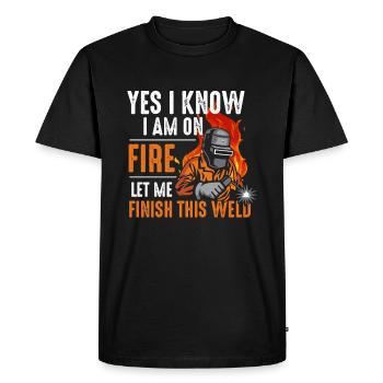 Yes I know I Am On Fire Let Me Finish This Weld - T-shirt Premium bio Homme - noir - Devant - Nico (187cm)