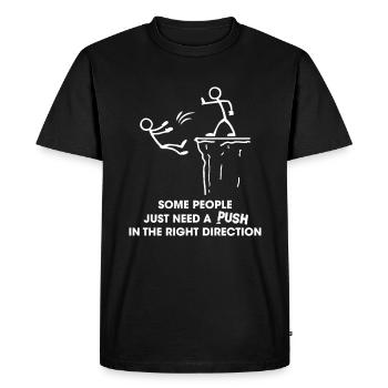Some People Need A Push In The Right Direction - Men's Premium Organic T-Shirt - black - Front - Nico (187cm)