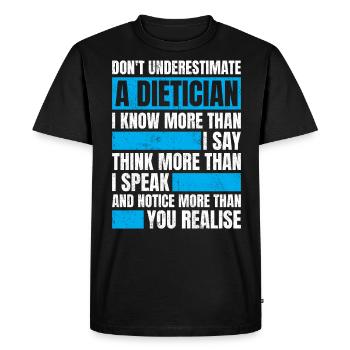 Do Not Underestimate A Dietician - Men's Premium Organic T-Shirt - black - Front - Nico (187cm)