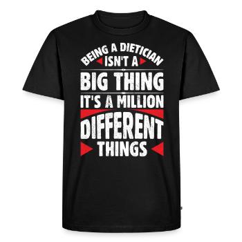 Being A Dietician Is Not A Big Thing - Men's Premium Organic T-Shirt - black - Front - Nico (187cm)
