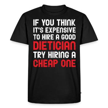 If You Think It is Expensive To Hire - Men's Premium Organic T-Shirt - black - Front - Nico (187cm)