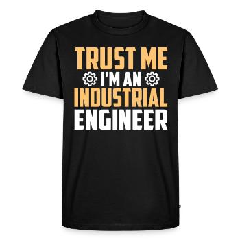 Trust Me I Am An Industrial Engineer - Men's Premium Organic T-Shirt - black - Front - Nico (187cm)