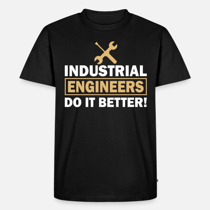 Industrial Engineer Do It Better - Männer Premium Bio T-Shirt - Schwarz