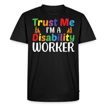 Croyez-moi, je suis un travailleur handicapé - T-shirt Premium bio Homme - noir - Devant - Nico (187cm)