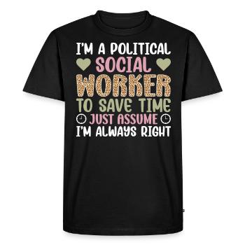 I Am A Political Social Worker - Men's Premium Organic T-Shirt - black - Front - Nico (187cm)