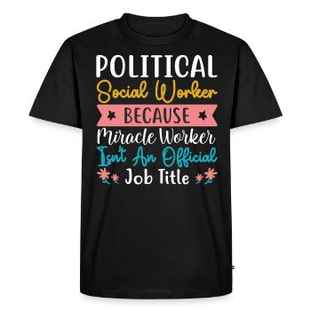 Political Social Worker Job Title - Men's Premium Organic T-Shirt - black - Front - Nico (187cm)