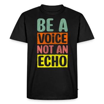 Soyez une voix et non un écho Motivation Inspiration - T-shirt Premium bio Homme - noir - Devant - Nico (187cm)