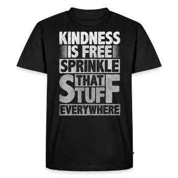 Kindness Is Free Sprinkle That Stuff Everywhere - Men's Premium Organic T-Shirt - black - Front - Nico (187cm)