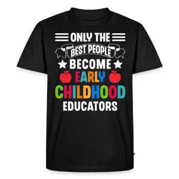 Best People Become Early Childhood Educators - Men's Premium Organic T-Shirt - black - Front - Nico (187cm)