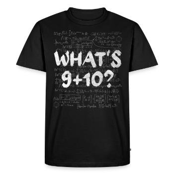 What's 9+10 Mathmatician Teacher Math Mathematics - Men's Premium Organic T-Shirt - black - Front - Nico (187cm)