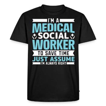 I'm A Medical Social Worker I'm Always Right Job - Men's Premium Organic T-Shirt - black - Front - Nico (187cm)