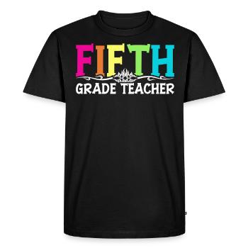 5th Grade Teacher Educator Job Education School - Men's Premium Organic T-Shirt - black - Front - Nico (187cm)