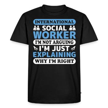 International Social Worker I'm Not Arguing I'm - Men's Premium Organic T-Shirt - black - Front - Nico (187cm)