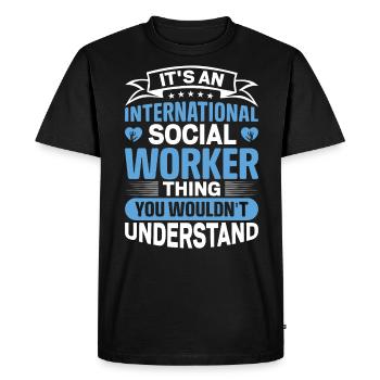 It's An International Social Worker Thing You - Men's Premium Organic T-Shirt - black - Front - Nico (187cm)