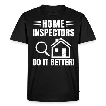Home Inspectors Do It Better Job Profession - Men's Premium Organic T-Shirt - black - Front - Nico (187cm)
