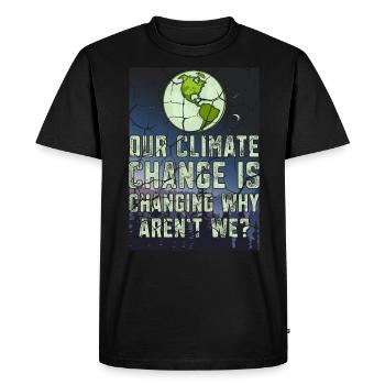 Our Climate Change Is Change Why Aren't We - Men's Premium Organic T-Shirt - black - Front - Nico (187cm)