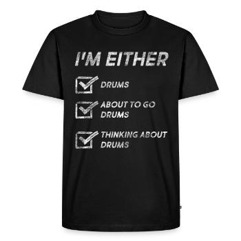 Funny Drums Quotes Drums Love Drummers Drum Player - Männer Premium Bio T-Shirt - Schwarz - Vorne - Nico (187cm)