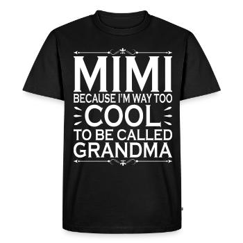 Mimi, parce que je suis beaucoup trop cool pour être appelée grand-mère - T-shirt Premium bio Homme - noir - Devant - Nico (187cm)