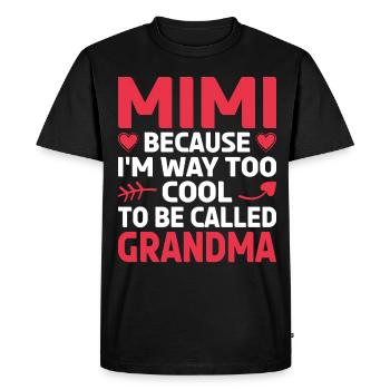 Mimi, parce que je suis beaucoup trop cool pour être appelée grand-mère - T-shirt Premium bio Homme - noir - Devant - Nico (187cm)
