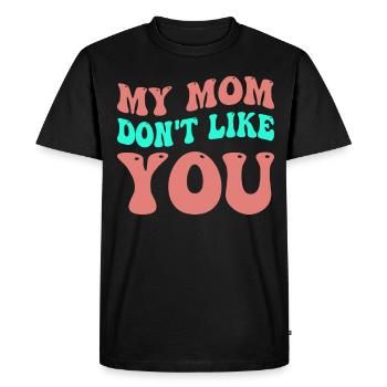 Ma mère ne t’aime pas drôle sarcastique - T-shirt Premium bio Homme - noir - Devant - Nico (187cm)