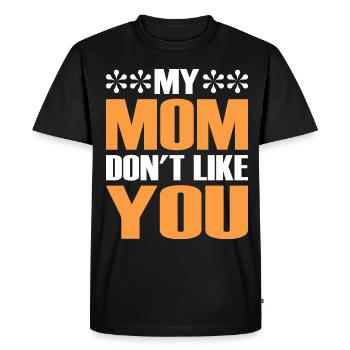 Ma mère ne t’aime pas drôle sarcastique - T-shirt Premium bio Homme - noir - Devant - Nico (187cm)
