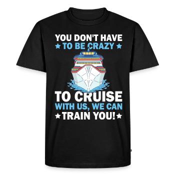 Vous n’avez pas à être fou d’un bateau de croisière - T-shirt Premium bio Homme - noir - Devant - Nico (187cm)