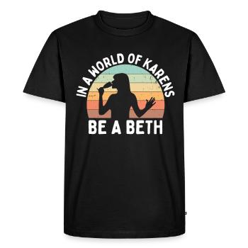 A world full of Karens is a Beth for women - Men's Premium Organic T-Shirt - black - Front - Nico (187cm)