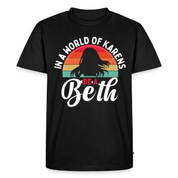 A world full of Karens is a Beth for women - Men's Premium Organic T-Shirt - black - Front - Nico (187cm)