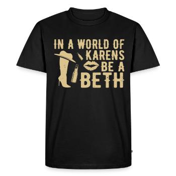 A world full of Karens is a Beth for women - Men's Premium Organic T-Shirt - black - Front - Nico (187cm)