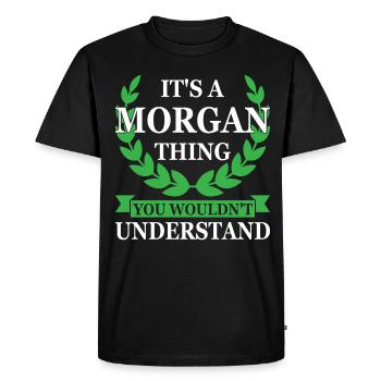 Morgan Thing Funny Saying - Men's Premium Organic T-Shirt - black - Front - Nico (187cm)