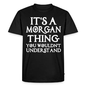 Morgan Thing Funny Saying - Men's Premium Organic T-Shirt - black - Front - Nico (187cm)