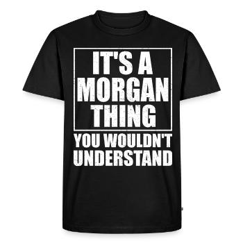 Morgan Thing Funny Saying - Men's Premium Organic T-Shirt - black - Front - Nico (187cm)