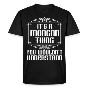 Morgan Thing Funny Saying - Men's Premium Organic T-Shirt - black - Front - Nico (187cm)