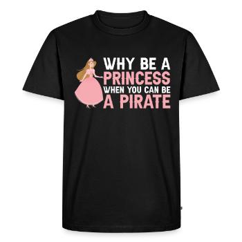 Why Be a Princess When Pirate Girl - Men's Premium Organic T-Shirt - black - Front - Nico (187cm)