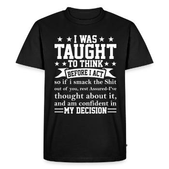 Taught to think I funny sarcastic - Men's Premium Organic T-Shirt - black - Front - Nico (187cm)