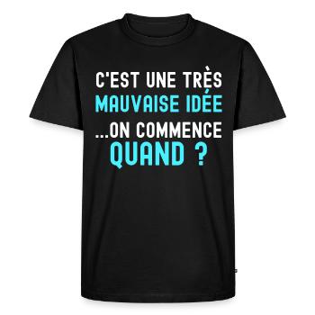 Humour Connerie C'est Une Mauvaise Idée - T-shirt Premium bio Homme - noir - Devant - Nico (187cm)