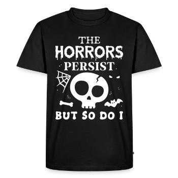 The Horrors Persist but so do I - Men's Premium Organic T-Shirt - black - Front - Nico (187cm)
