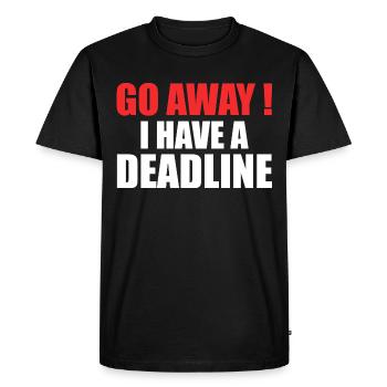 Go away! - I Have A Deadline - Men's Premium Organic T-Shirt - black - Front - Nico (187cm)