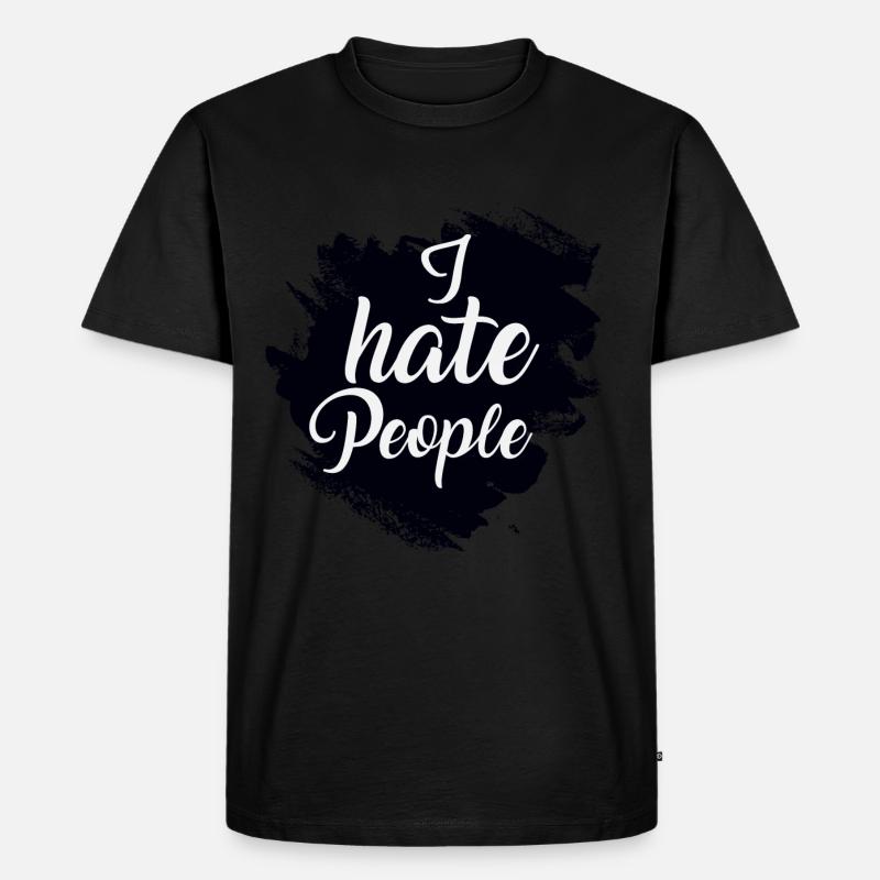 I hate people - Männer Premium Bio T-Shirt - Schwarz