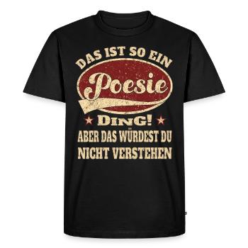 Poesie das ist so ein Poesie Ding - Männer Premium Bio T-Shirt - Schwarz - Vorne - Nico (187cm)