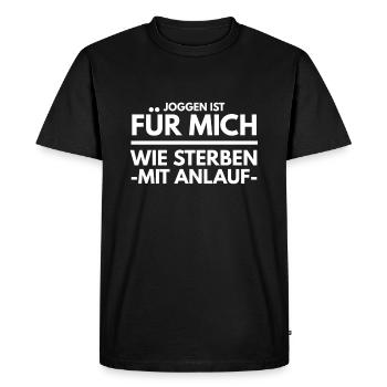 Joggen Ist wie sterben Spruch Tshirt Geschenkidee - Männer Premium Bio T-Shirt - Schwarz - Vorne - Nico (187cm)