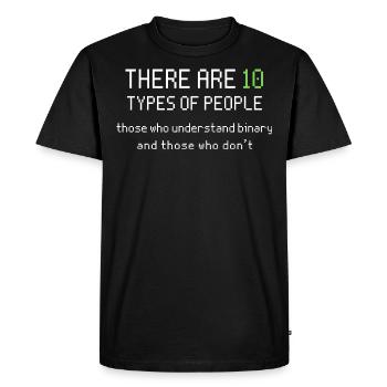 10 types of people understand binary. IT Slogan - Men's Premium Organic T-Shirt - black - Front - Nico (187cm)