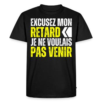 Excusez Moi Je Suis En Retard Je Voulais Pas Venir - T-shirt Premium bio Homme - noir - Devant - Nico (187cm)