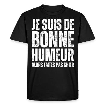 Je Suis De Bonne Humeur Alors Faites Pas Chier - T-shirt Premium bio Homme - noir - Devant - Nico (187cm)