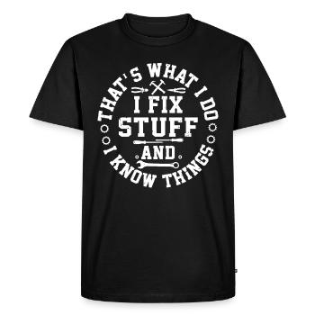 That s What I Do I Fix Stuff And I Know Things - Men's Premium Organic T-Shirt - black - Front - Nico (187cm)