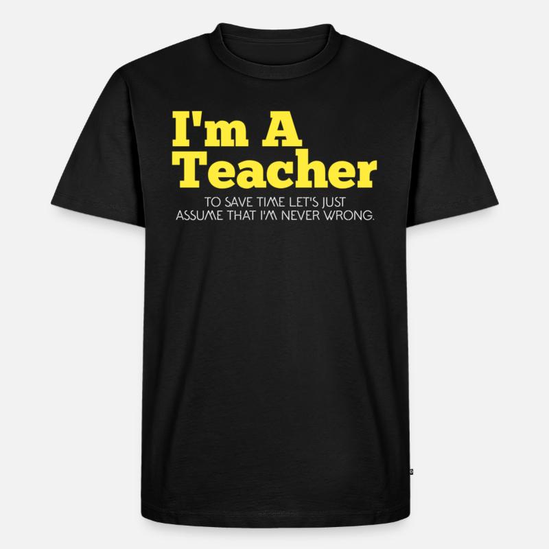 Ich bin ein Lehrer. - Männer Premium Bio T-Shirt - Schwarz