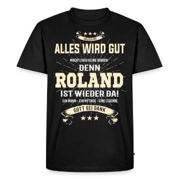Alles wird gut denn Roland ist da! Cooles T-Shirt - Männer Premium Bio T-Shirt - Schwarz - Vorne - Nico (187cm)