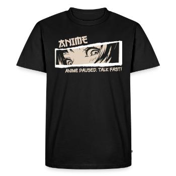 Anime Otaku Weeb Anime Paused Talk Fast - Men's Premium Organic T-Shirt - black - Front - Nico (187cm)