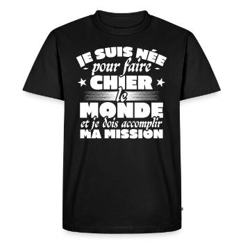 Je suis nee pour faire chier le monde - T-shirt Premium bio Homme - noir - Devant - Nico (187cm)